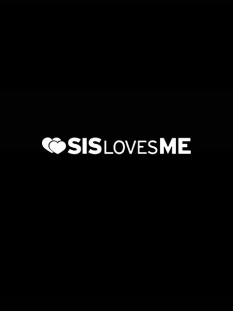 Sis Loves Me