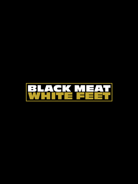 Black Meat White Feet