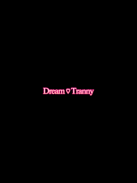 Dream Tranny