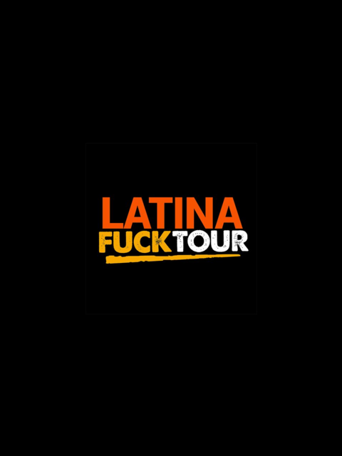 Latina Fuck Tour