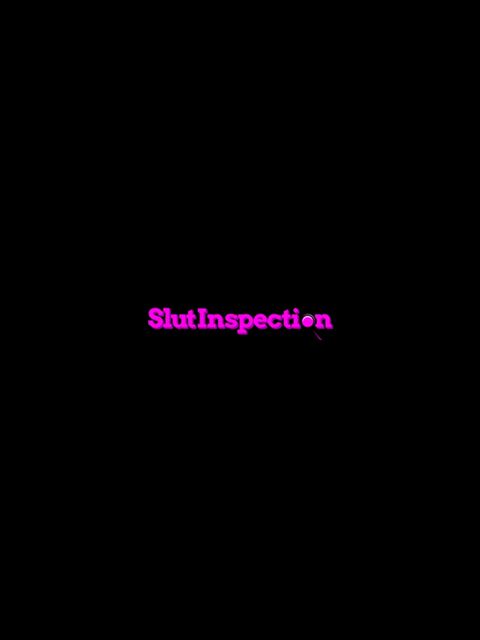 Slut Inspection